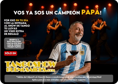 Show de Tango en Buenos Aires promoción Dia del Padre Show de Tango en Buenos Aires promoción Dia del Padre con vino de regalo